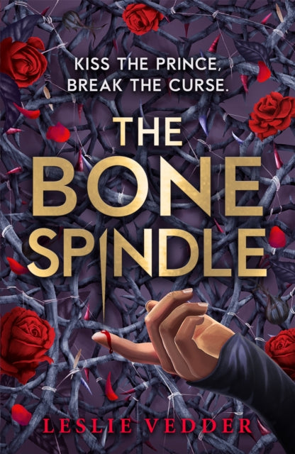 The Bone Spindle : Book 1: a fractured twist on the classic fairy tale Sleeping Beauty - 9781444966145