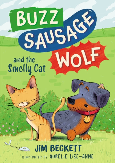 Buzz Sausage Wolf and the Smelly Cat : Book 2 in the silly sausage dog cosy adventures series! - 9781444978957