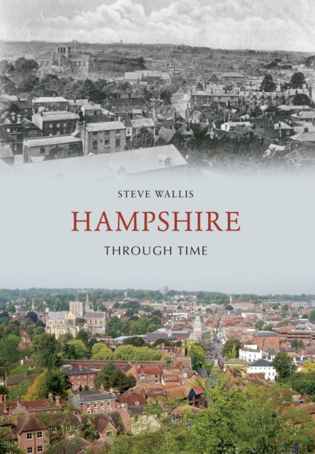 Hampshire Through Time - 9781445605685