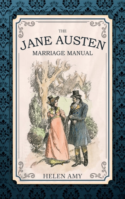 The Jane Austen Marriage Manual - 9781445651729