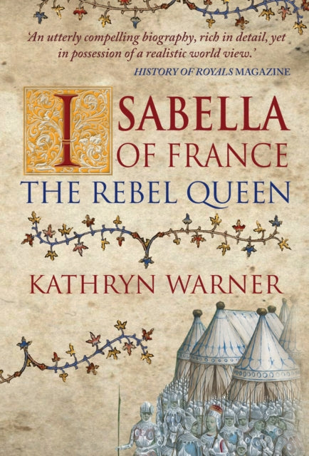 Isabella of France : The Rebel Queen - 9781445652429