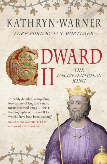 Edward II : The Unconventional King - 9781445666723
