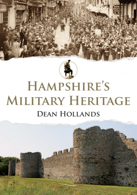 Hampshire's Military Heritage - 9781445680910