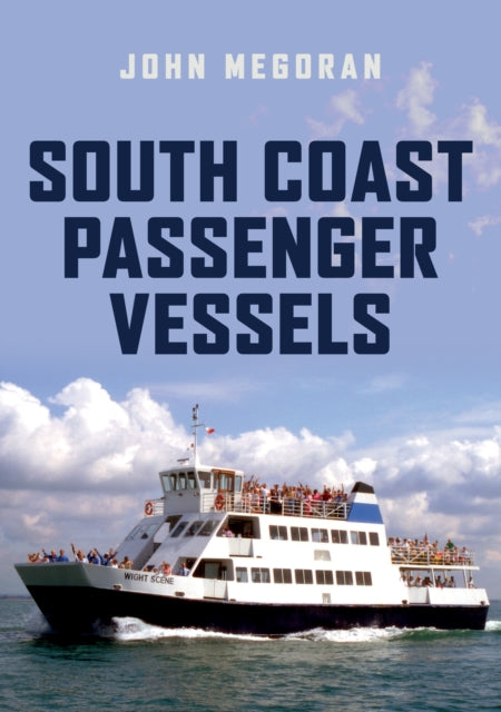 South Coast Passenger Vessels - 9781445688565