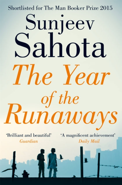 The Year of the Runaways : Shortlisted for the Man Booker Prize - 9781447241652