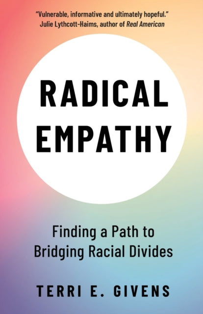 Radical Empathy : Finding a Path to Bridging Racial Divides - 9781447357254