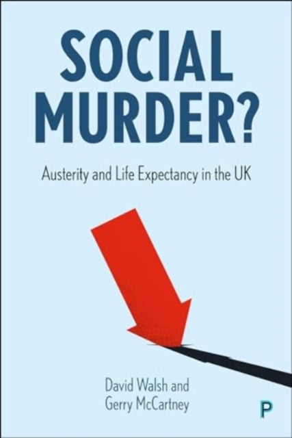 Social Murder? : Austerity and Life Expectancy in the UK - 9781447373087