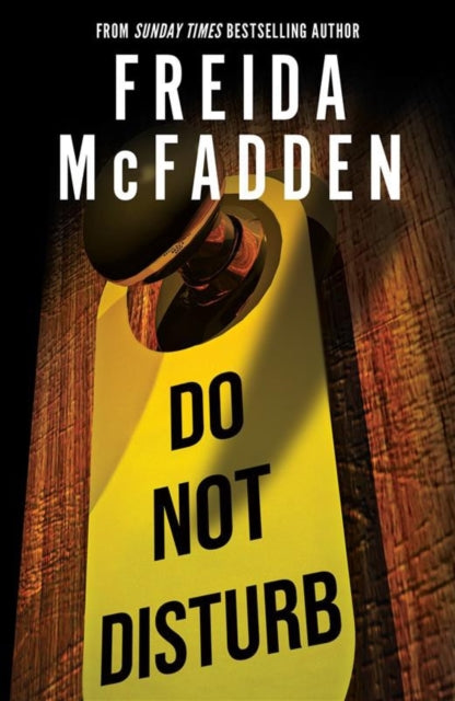 Do Not Disturb : An Addictive Psychological Thriller from the Author of The Housemaid Books - 9781464228582