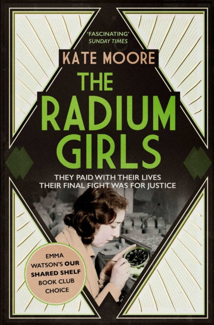 The Radium Girls : They paid with their lives. Their final fight was for justice. - 9781471153884