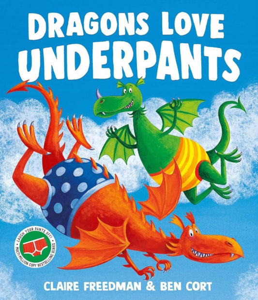Dragons Love Underpants : A hilarious picture book adventure to make the whole family laugh - 9781471165917
