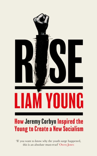 Rise : How Jeremy Corbyn Inspired the Young to Create a New Socialism - 9781471171345