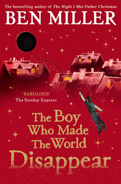 The Boy Who Made the World Disappear : From the author of the bestselling The Day I Fell Into a Fairytale - 9781471172670