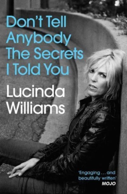 Don't Tell Anybody the Secrets I Told You - 9781471177514