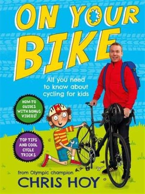 On Your Bike : All you need to know about cycling for kids-9781471405259