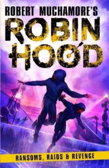 Robin Hood 5: Ransoms, Raids and Revenge (Robert Muchamore's Robin Hood) - 9781471412318