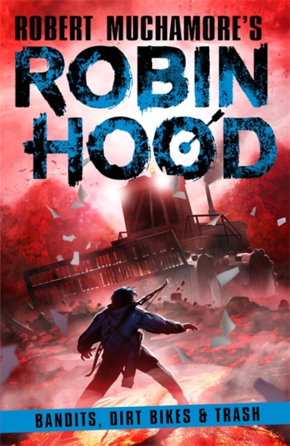 Robin Hood 6: Bandits, Dirt Bikes & Trash - 9781471412820