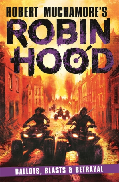 Robin Hood 8 : Ballots, Blasts & Betrayal - 9781471413438