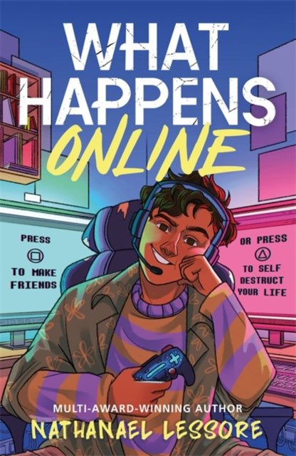 What Happens Online : The unforgettable new teen comedy from the multi-award-winning author of Steady For This and King of Nothing - 9781471418204