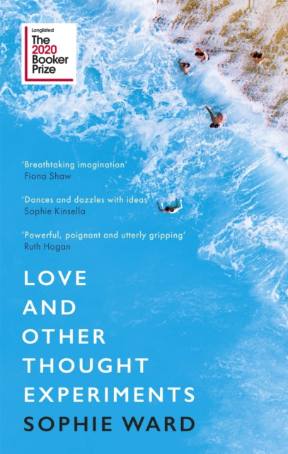 Love and Other Thought Experiments : Longlisted for the Booker Prize 2020 - 9781472154606