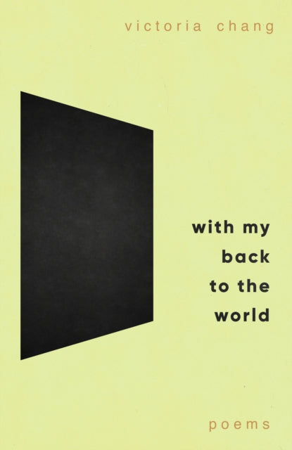 With My Back to the World : Winner of the Forward Prize for Best Poetry Collection 2024 - 9781472158215