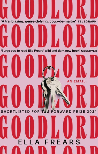 Goodlord: An Email : Shortlisted for the Forward Prize for Poetry 2024 - 9781472159618