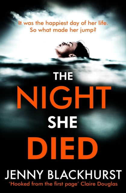 The Night She Died : the addictive new psychological thriller from No 1 bestselling author Jenny Blackhurst - 9781472253736