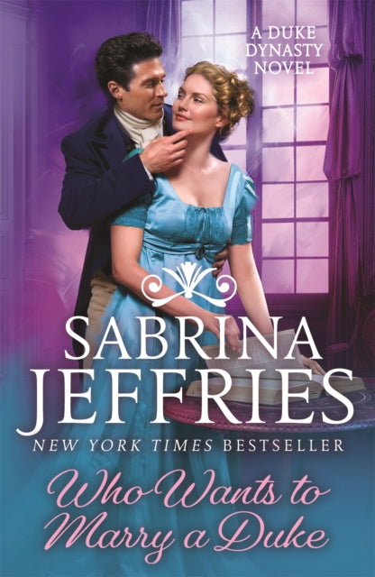 Who Wants to Marry a Duke : Dazzling historical romance from the queen of the sexy Regency! - 9781472266330
