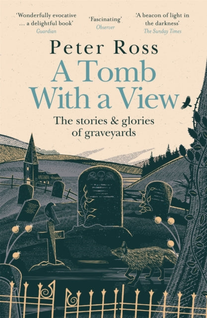 A Tomb With a View - The Stories & Glories of Graveyards : Scottish Non-fiction Book of the Year 2021 - 9781472267788