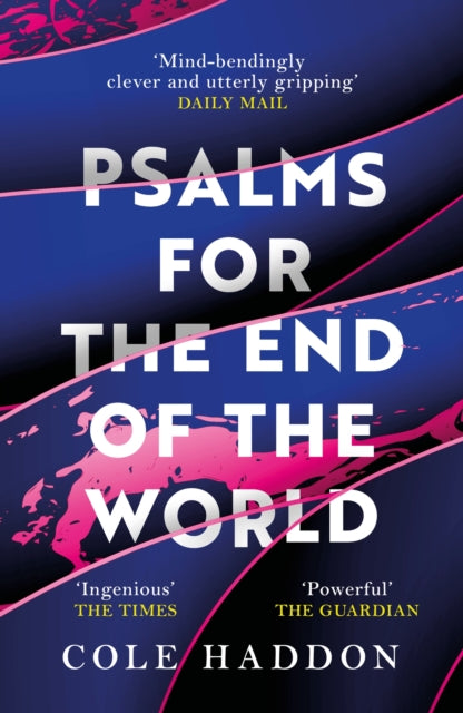 Psalms For The End Of The World : the 'mind-bendingly clever and utterly gripping'  science fiction thriller - 9781472286697