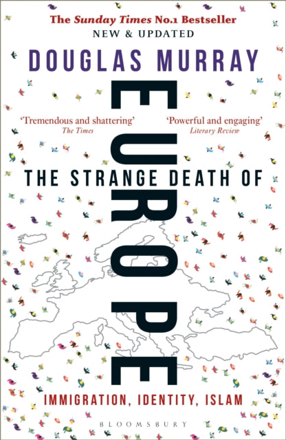 The Strange Death of Europe : Immigration, Identity, Islam - 9781472958006