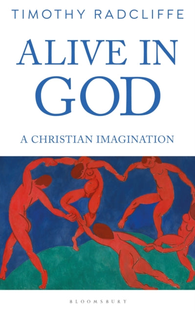 Alive in God : A Christian Imagination - 9781472970206