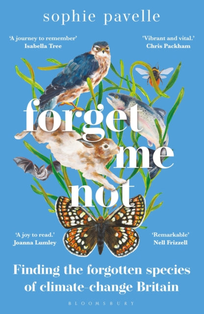 Forget Me Not : Finding the forgotten species of climate-change Britain – WINNER OF THE PEOPLE'S BOOK PRIZE FOR NON-FICTION - 9781472986238