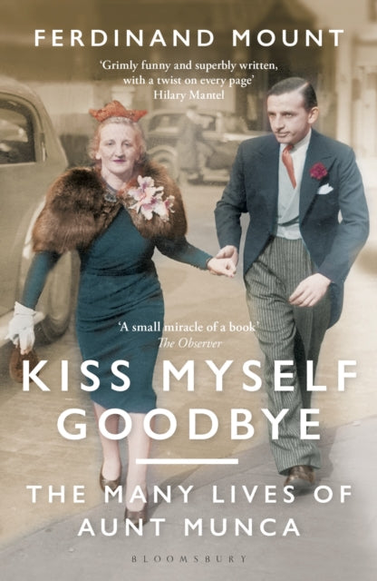 Kiss Myself Goodbye : The Many Lives of Aunt Munca - 9781472991980