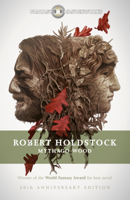 Mythago Wood : The Winner of the WORLD FANTASY AWARD FOR BEST NOVEL - 9781473205451