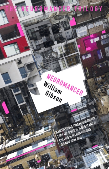 Neuromancer : The groundbreaking cyberpunk thriller - 9781473217386