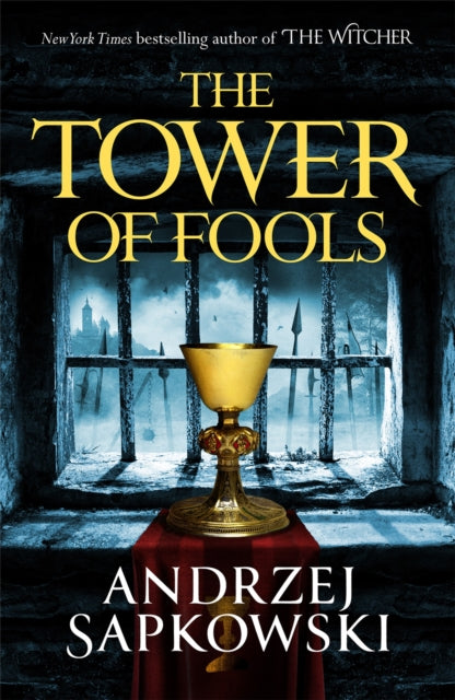 The Tower of Fools : From the bestselling author of THE WITCHER series comes a new fantasy - 9781473226142