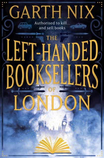 The Left-Handed Booksellers of London : A magical adventure through London bookshops from international bestseller Garth Nix - 9781473227781