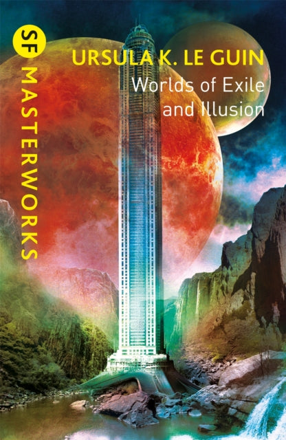 Worlds of Exile and Illusion : Rocannon's World, Planet of Exile, City of Illusions - 9781473230989