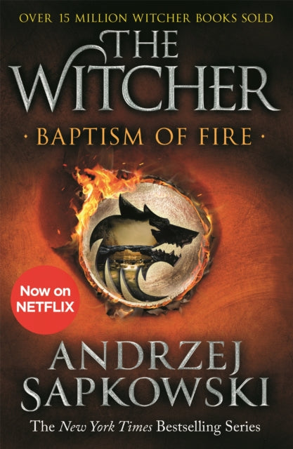 Baptism of Fire : Witcher 3 - Now a major Netflix show - 9781473231108