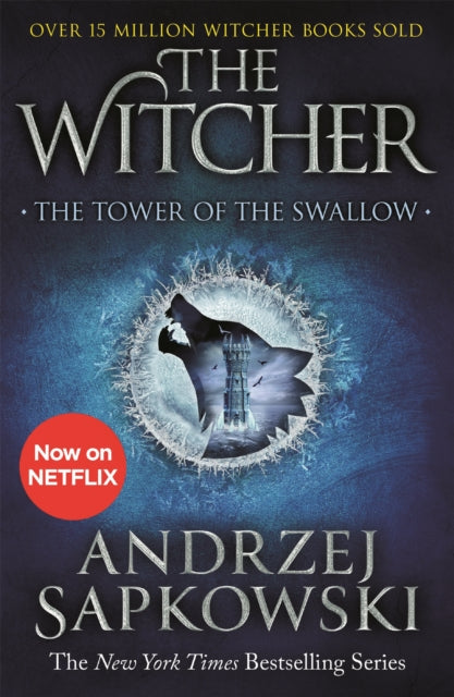 The Tower of the Swallow : Witcher 4 - Now a major Netflix show - 9781473231115