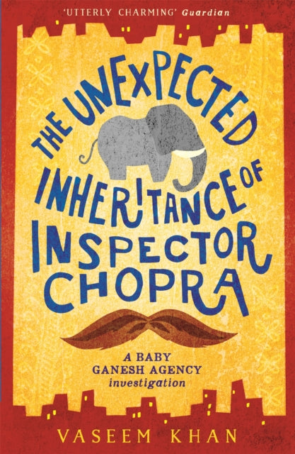 The Unexpected Inheritance of Inspector Chopra : Baby Ganesh Agency Book 1 - 9781473612280