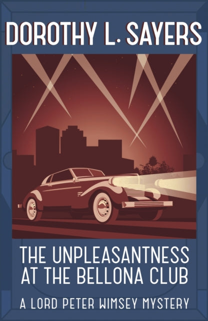 The Unpleasantness at the Bellona Club : Classic crime for Agatha Christie fans - 9781473621312