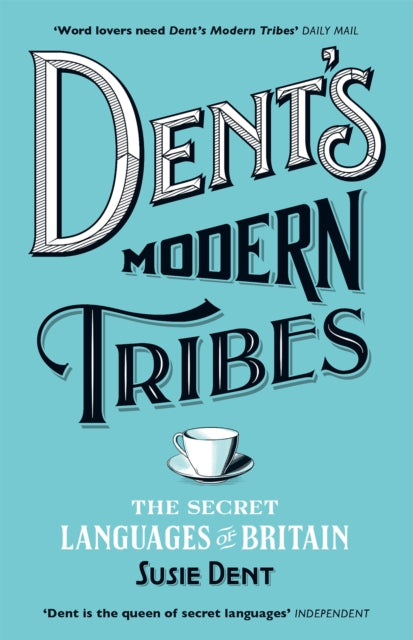 Dent's Modern Tribes : The Secret Languages of Britain - 9781473623897