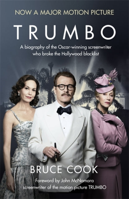 Trumbo : A biography of the Oscar-winning screenwriter who broke the Hollywood blacklist - Now a major motion picture (film tie-in edition) - 9781473624696