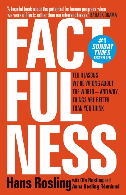 Factfulness : Ten Reasons We're Wrong About The World - And Why Things Are Better Than You Think - 9781473637498