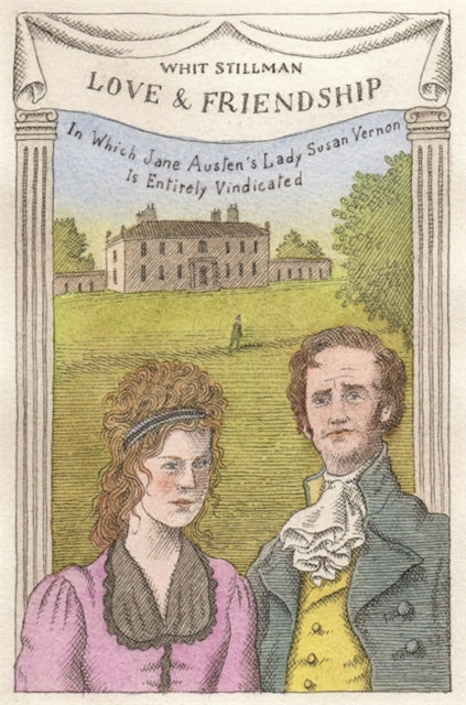 Love & Friendship : In Which Jane Austen's Lady Susan Vernon is Entirely Vindicated - Now a Whit Stillman film - 9781473639836