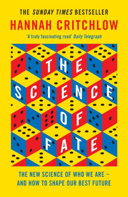 The Science of Fate : The New Science of Who We Are - And How to Shape our Best Future - 9781473659315