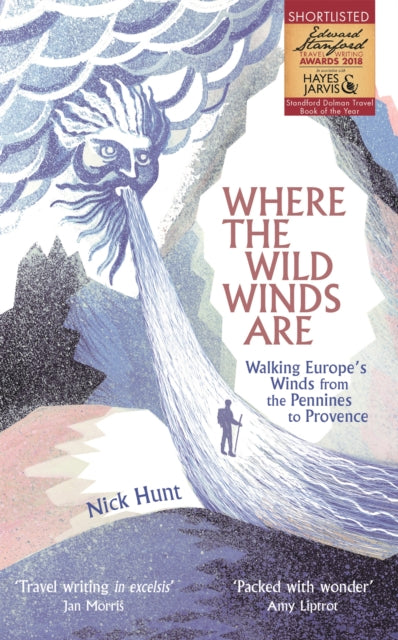 Where the Wild Winds Are : Walking Europe's Winds from the Pennines to Provence - 9781473665750