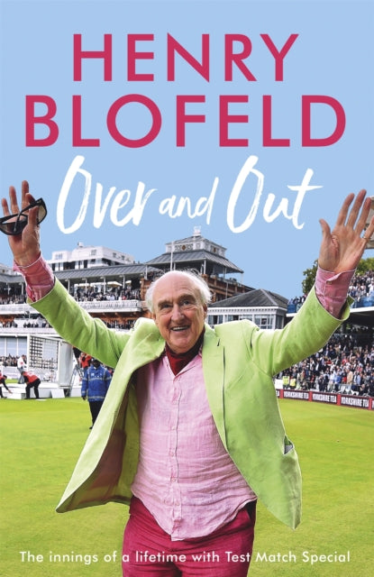 Over and Out: My Innings of a Lifetime with Test Match Special : Memories of Test Match Special from a broadcasting icon - 9781473670945