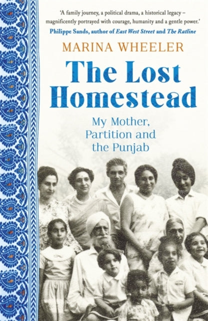 The Lost Homestead : My Mother, Partition and the Punjab - 9781473677760